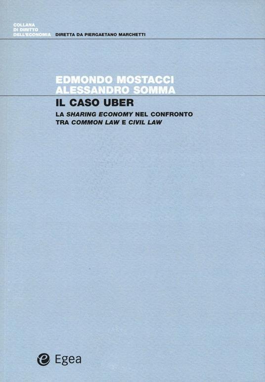 Il caso Uber. La sharing economy nel confronto tra common law e civil law - Edmondo Mostacci,Alessandro Somma - copertina
