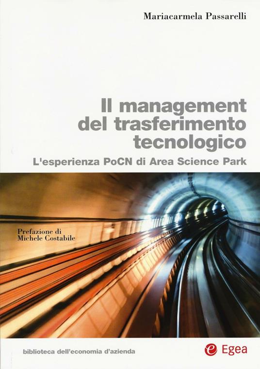 Il management del trasferimento tecnologico. L'esperienza PoCN di Area Science Park - Mariacarmela Passarelli - copertina