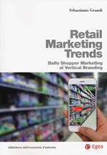 Retail marketing trends. Dallo shopper marketing al vertical branding