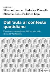 Dall'aula al contesto quotidiano. Esperienze e proposte per riflettere sulle sfide di una sanità integrata