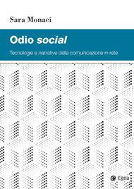 Odio social. Tecnologie e narrative della comunicazione in rete