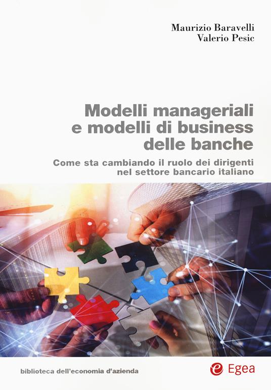 Modelli manageriali e modelli di business delle banche. Come sta cambiando il ruolo dei dirigenti nel settore bancario italiano - Maurizio Baravelli,Valerio Pesic - copertina