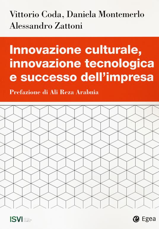 Innovazione culturale, innovazione tecnologica e successo dell'impresa - Vittorio Coda,Daniela Montemerlo,Alessandro Zattoni - copertina
