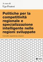 Politiche per la competitività regionale e specializzazione intelligente nelle regioni sviluppate