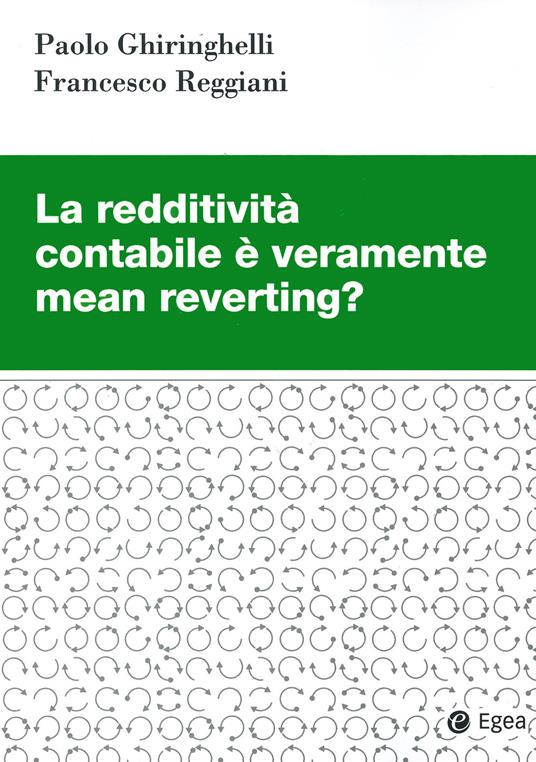 La redditività contabile è veramente mean reverting? - Paolo Ghiringhelli,Francesco Reggiani - copertina