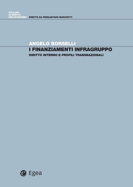 I finanziamenti infragruppo. Diritto interno e profili transnazionali - Angelo Borselli - copertina