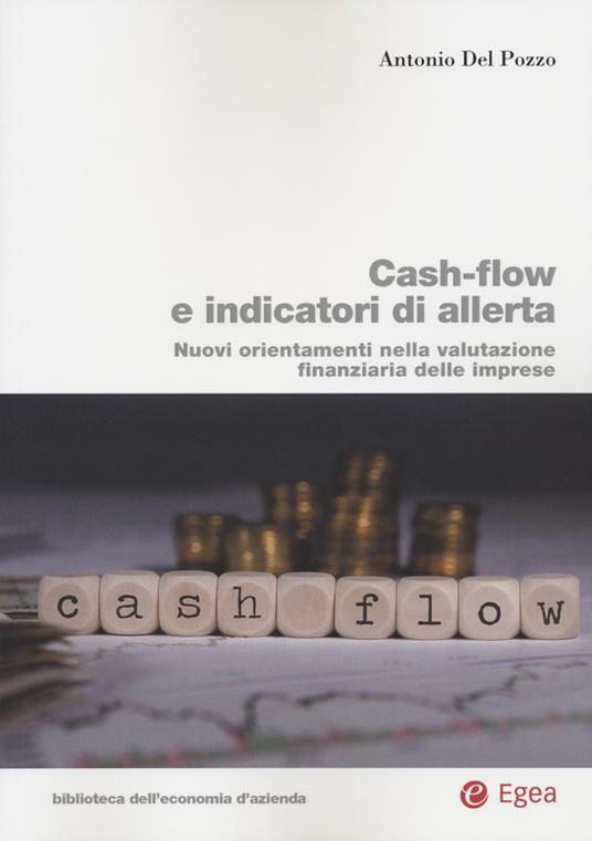 Cash-flow e indicatori di allerta. Nuovi orientamenti nella valutazione finanziaria delle imprese - Antonio Del Pozzo - copertina