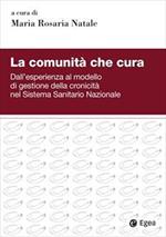 La comunità che cura. Dall’esperienza al modello di gestione della cronicità nel Sistema Sanitario Nazionale