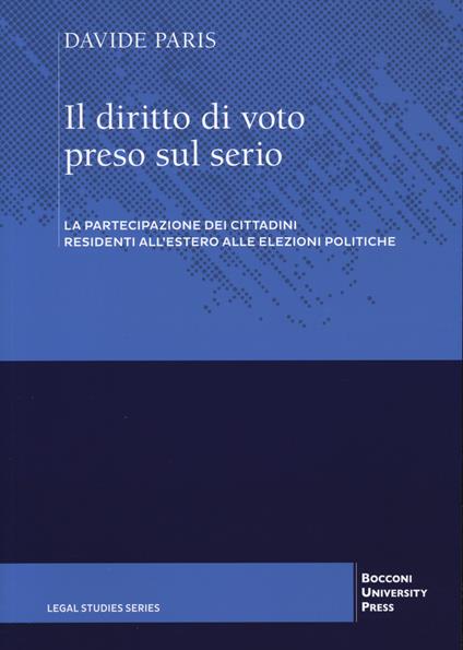 Il diritto di voto preso sul serio. La partecipazione dei cittadini residenti all'estero alle elezioni politiche - Davide Paris - copertina