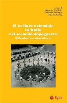 Welfare aziendale in Italia nel secondo dopoguerra. Riflessioni e testimonianze - copertina