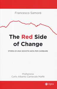The red side of change. Storia di una società nata per cambiare
