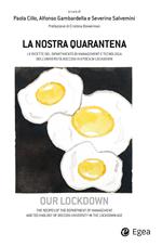 La nostra quarantena. Le ricette del dipartimento di management e tecnologia dell'Università Bocconi in epoca di lockdown. Ediz. italiana e inglese