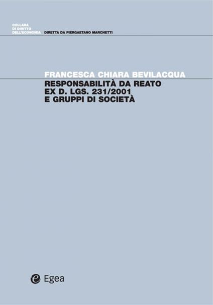 Responsabilità da reato ex d. lgs. 231/2001 e gruppi di società - Francesca C. Bevilacqua - ebook