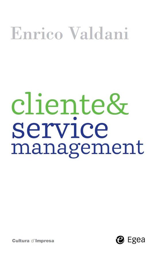 Cliente & service management - Enrico Valdani - ebook