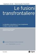 Le fusioni transfrontaliere. La disciplina comunitaria e il suo recepimento in Italia e negli Stati membri