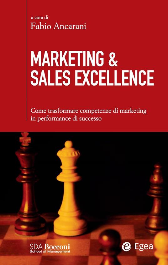Marketing & sales excellence. Come trasformare competenze di marketing in performance di successo - Fabio Ancarani - ebook