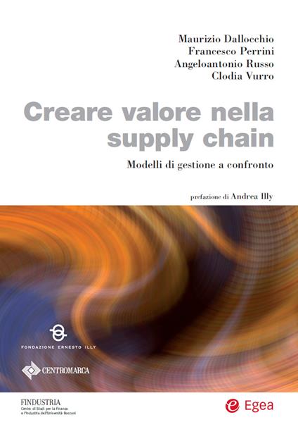 Creare valore nella supply chain. Modelli di gestione a confronto - Maurizio Dallocchio,Francesco Perrini,Angeloantonio Russo,Clodia Vurro - ebook