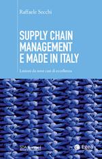 Supply chain management e made in Italy. Lezioni da nove casi di eccellenza