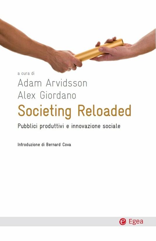 Societing reloaded. Pubblici produttivi e innovazione sociale - Adam Arvidsson,Alex Giordano - ebook