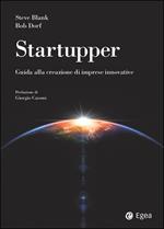 Startupper. Guida alla creazione di imprese innovative