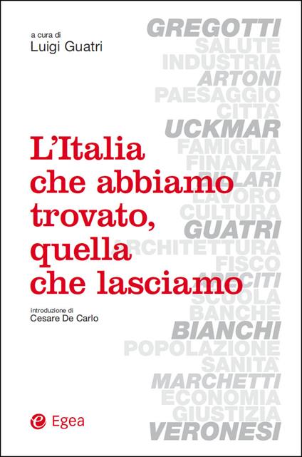 L' Italia che abbiamo trovato, quella che lasciamo - Luigi Guatri - ebook
