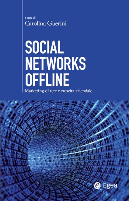 Social networks offline. Marketing di rete e crescita aziendale - Carolina Guerini - ebook