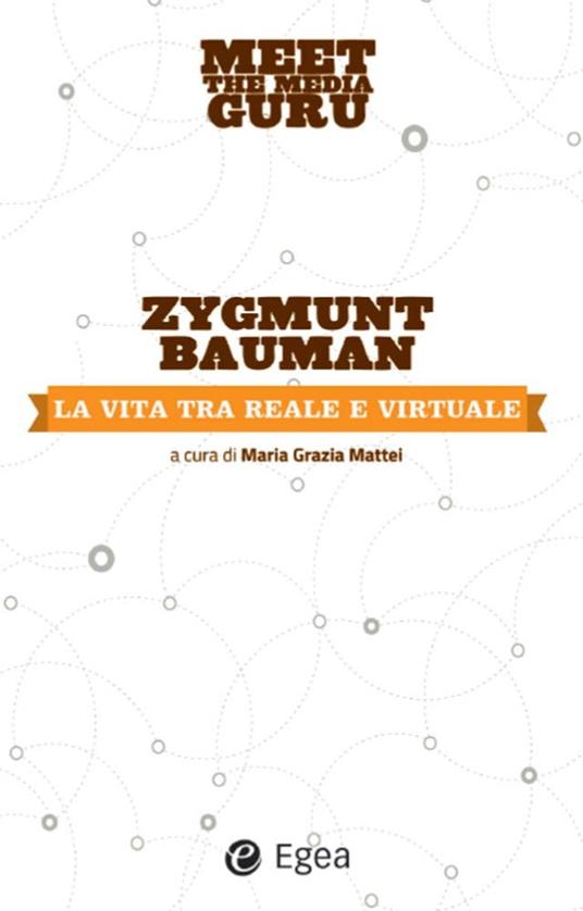 La vita tra reale e virtuale. Meet the media guru - Zygmunt Bauman,M. G. Mattei - ebook