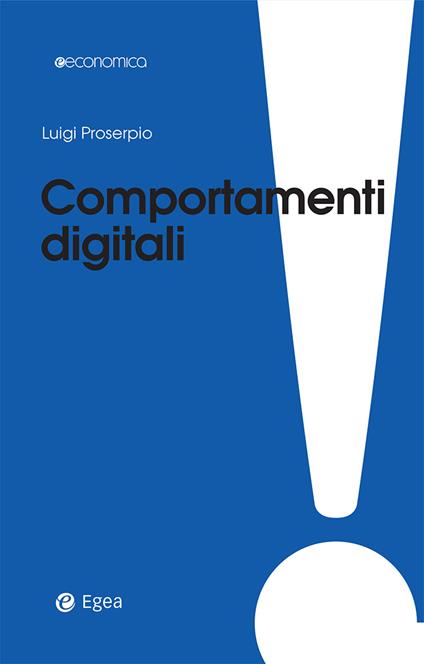 Comportamenti digitali - Luigi Proserpio - ebook