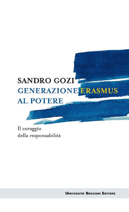 Generazione Erasmus al potere. Il coraggio della responsabilità - Sandro Gozi - ebook