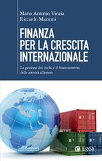 Finanza per la crescita internazionale. La gestione dei rischi e il finanziamento delle attività all'estero