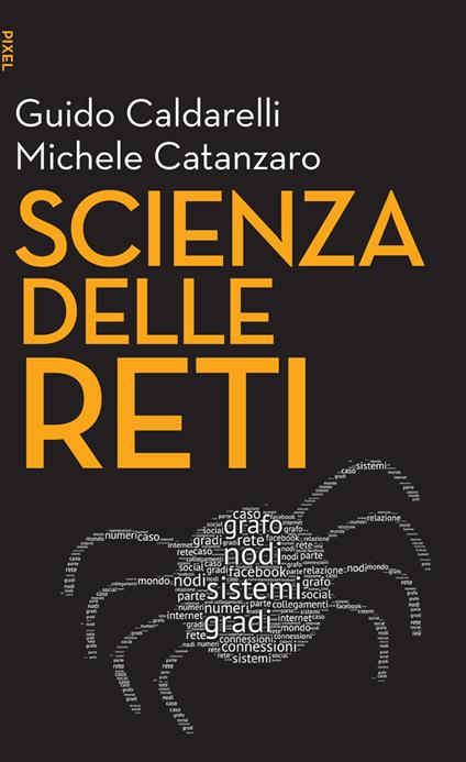Scienza delle reti - Guido Caldarelli,Michele Catanzaro - ebook