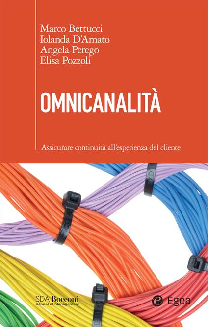 Omnicanalità. Assicurare continuità all'esperienza del cliente - Marco Bettucci,Iolanda D'Amato,Angela Perego,Elisa Pozzoli - ebook