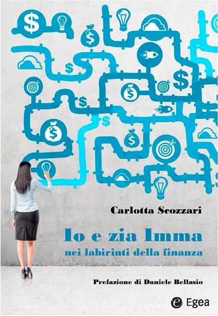 Io e zia Imma nei labirinti della finanza - Carlotta Scozzari - ebook
