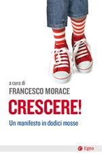 Crescere! Un manifesto in dodici mosse