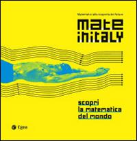 Mateinitaly. Matematici alla scoperta del futuro. Scopri la matematica del mondo - copertina