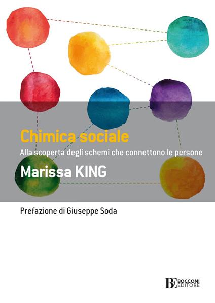 Chimica sociale. Alla scoperta degli schemi che connettono le persone - Marissa King - ebook