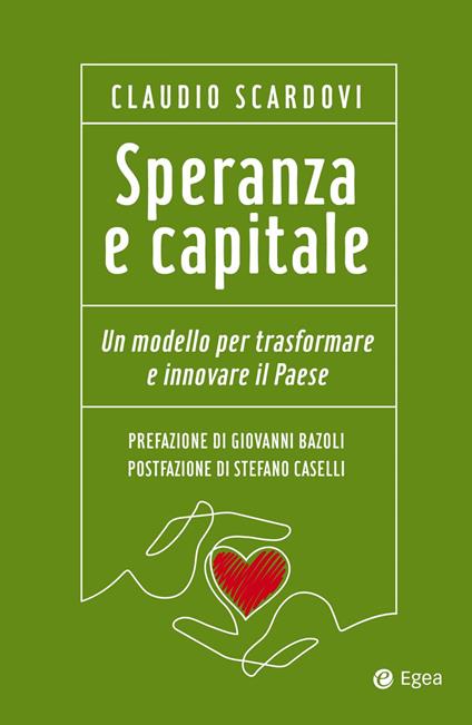 Speranza e capitale. Un modello per trasformare e innovare il paese - Claudio Scardovi - ebook