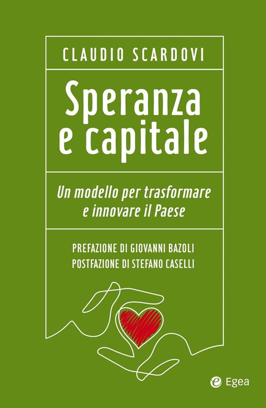 Speranza e capitale. Un modello per trasformare e innovare il paese - Claudio Scardovi - ebook