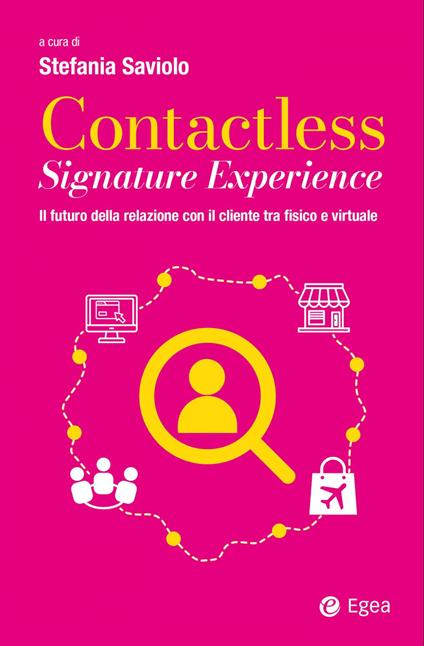 Contactless signature experience. Il futuro della relazione con il cliente tra fisico e virtuale - Stefania Saviolo - ebook