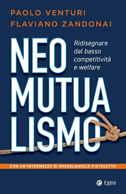 Neomutualismo. Ridisegnare dal basso competitività e welfare - Paolo Venturi,Flaviano Zandonai - ebook