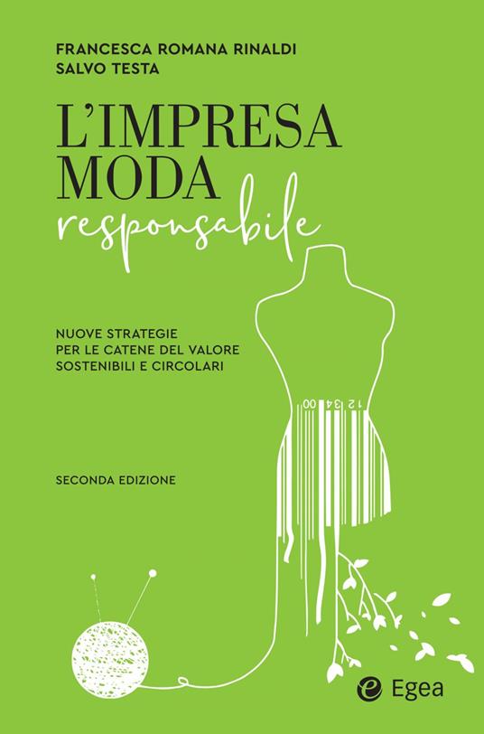 L' impresa moda responsabile. Integrare etica ed estetica nella filiera - Francesca Romana Rinaldi,Salvo Testa - ebook