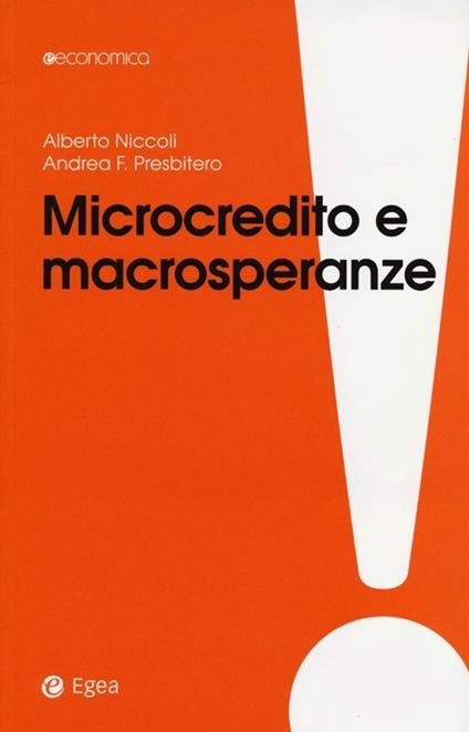 Microcredito e macrosperanze - Alberto Niccoli,Andrea F. Presbitero - copertina