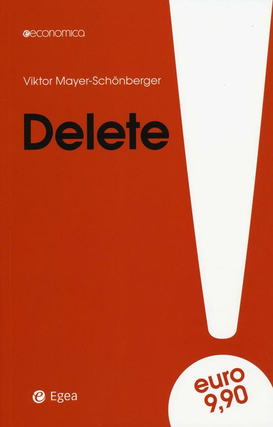 Delete. Il diritto all'oblio nell'era digitale - Viktor Mayer-Schönberger - copertina