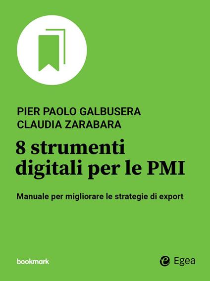 8 strumenti digitali per le PMI. Manuale per migliorare le strategie di export - Pier Paolo Galbusera,Claudia Zarabara - ebook