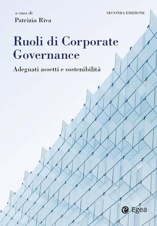 Ruoli di corporate governance. Adeguati assetti e sostenibilità - Patrizia Riva - ebook