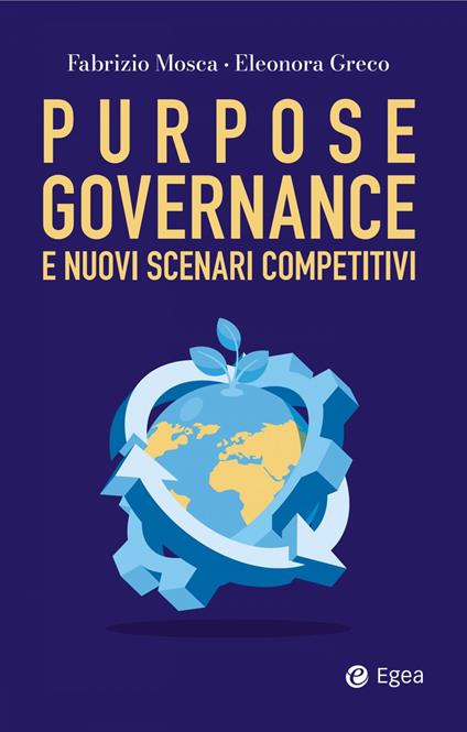 Purpose governance e nuovi scenari competitivi - Eleonora Greco,Fabrizio Mosca - ebook