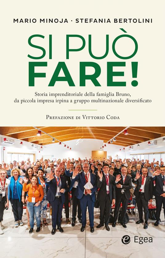 Si può fare! Storia imprenditoriale della famiglia Bruno, da piccola impresa irpina a gruppo multinazionale diversificato - Stefania Bertolini,Mario Minoja - ebook