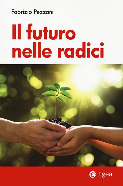 Il futuro nelle radici - Fabrizio Pezzani - copertina