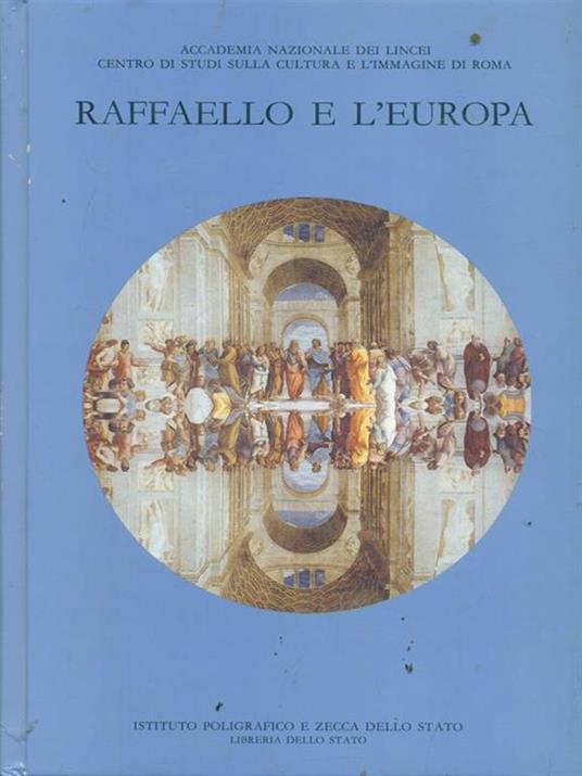 Raffaello e l'Europa. Atti del 4º Corso internazionale di alta cultura - copertina