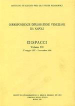 Corrispondenze diplomatiche veneziane da Napoli: dispacci. Vol. 3